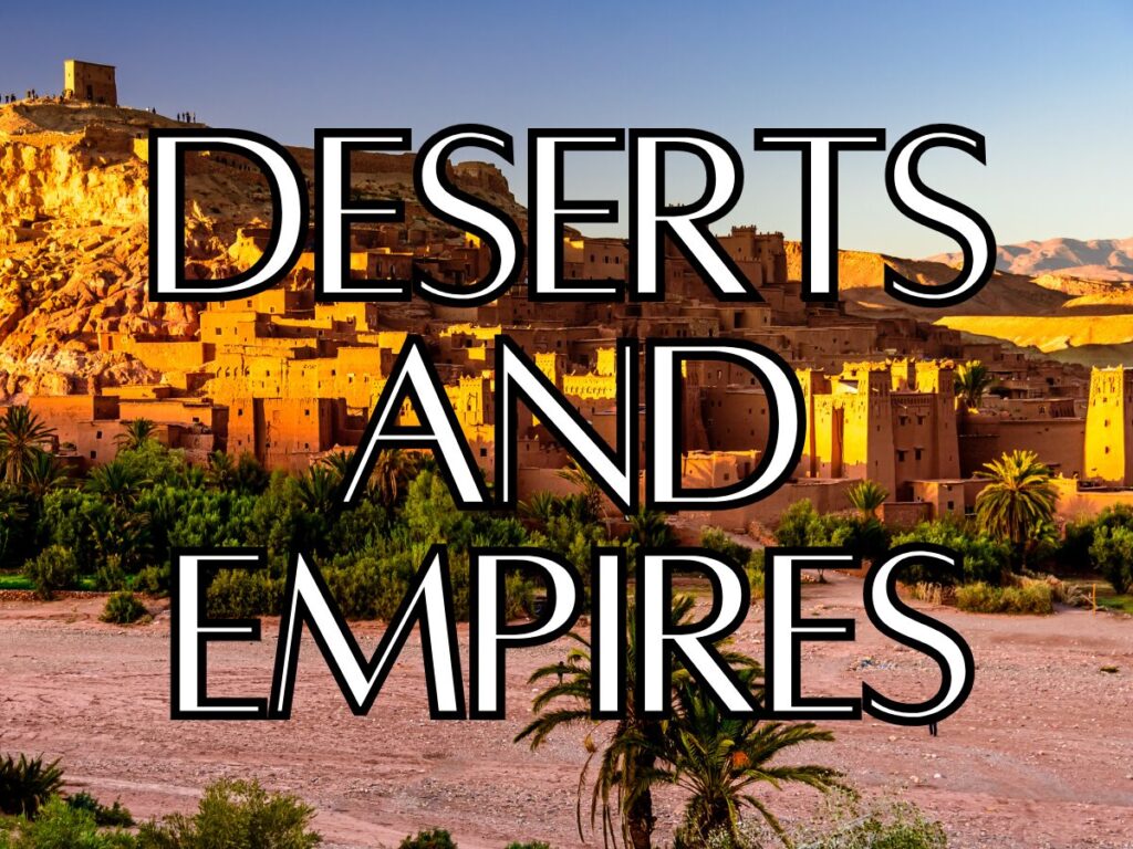 Deserts and Empires